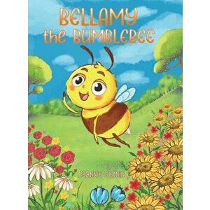 Bellamy the Bumblebee, Hardcover - Jeannie Cronin imagine