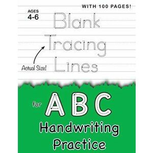 Blank Tracing Lines for ABC Handwriting Practice (Large 8.5"x11" Size!): (Ages 4-6) 100 Pages of Blank Practice Paper! - Lauren Dick imagine