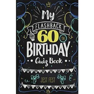 My Flashback 60th Birthday Quiz Book: Turning 60 Humor for People Born in the '60s, Paperback - Jest Fest imagine