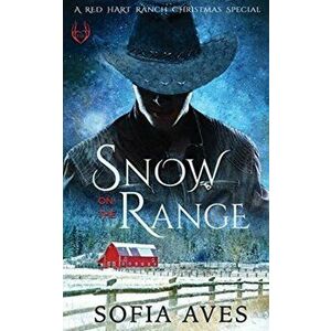 Snow on the Range: A Montana Cowboy White Christmas, Paperback - Sofia Aves imagine