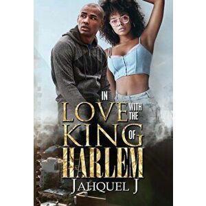 In Love with the King of Harlem, Paperback - Jahquel J imagine