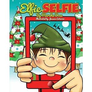 Elfie Selfie, Paperback - Marsha Doss imagine