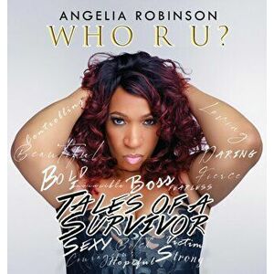Who R U?: Tales of a Survivor, Hardcover - Angelia Robinson imagine
