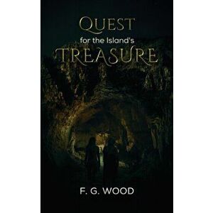 Quest for the Island's Treasure, Paperback - F. G. Wood imagine
