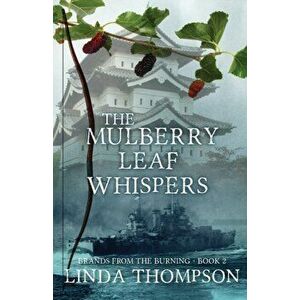 The Mulberry Leaf Whispers, Paperback - Linda Thompson imagine