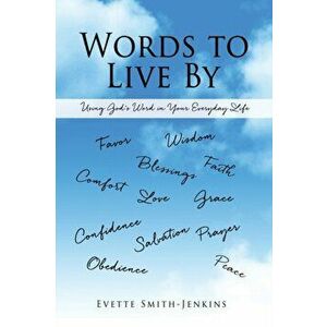 Words to Live By: Using God's Word in Your Everyday Life, Paperback - Evette Smith-Jenkins imagine