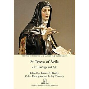 St Teresa of Ávila: Her Writings and Life, Paperback - Terence O'Reilly imagine