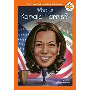 Who Is Kamala Harris?, Paperback - Kirsten Anderson imagine