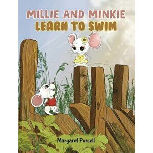 Millie and Minkie Learn to Swim, Paperback - Margaret Purcell imagine