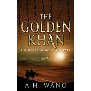 The Golden Khan, Paperback - A. H. Wang imagine