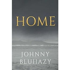 Home, Paperback - Johnny Bluhazy imagine