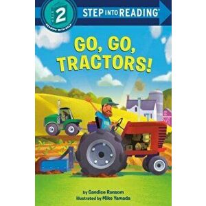 Go, Go, Tractors!, Paperback - Candice Ransom imagine