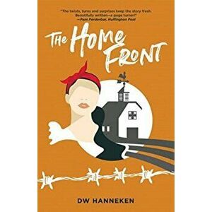 The Home Front, Paperback - D. W. Hanneken imagine