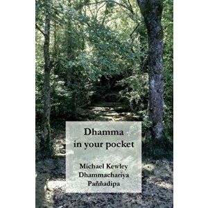 Dhamma in your pocket, Paperback - Michael Kewley imagine