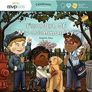 I'm Part of My Community: Celebrate! Community, Paperback - Sophia Day imagine