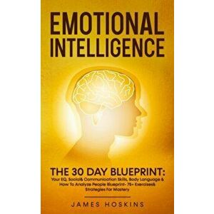 Emotional Intelligence - The 30 Day Blueprint: Your EQ, Social& Communication Skills, Body Language & How To Analyze People Blueprint- 75 Exercises& - imagine