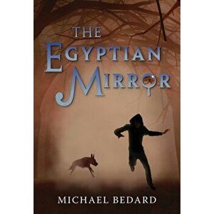 The Egyptian Mirror, Paperback - Michael Bedard imagine