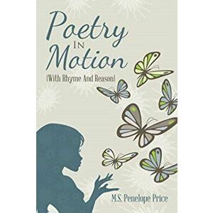 Poetry in Motion: (With Rhyme and Reason), Hardcover - M. S. Penelope Price imagine