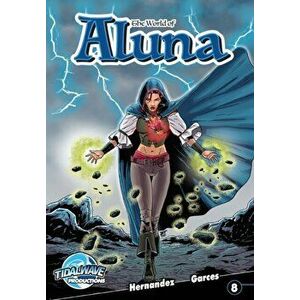 The World of Aluna #8, Paperback - Paula Garces imagine