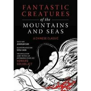 Fantastic Creatures of the Mountains and Seas: A Chinese Classic, Hardcover - *** imagine