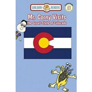 Mr. Corny Visits the Great State of Colorado, Paperback - Ellen Weisberg imagine