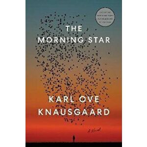 The Morning Star, Hardcover - Karl Ove Knausgaard imagine