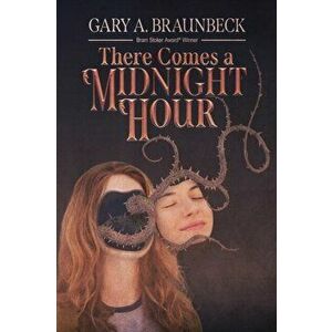 There Comes a Midnight Hour, Paperback - Gary A. Braunbeck imagine