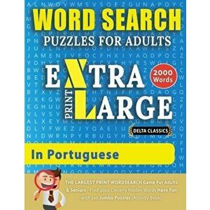 WORD SEARCH PUZZLES EXTRA LARGE PRINT FOR ADULTS IN PORTUGUESE - Delta Classics - The LARGEST PRINT WordSearch Game for Adults And Seniors - Find 2000 imagine