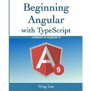 Beginning Angular with Typescript, Paperback - Greg Lim imagine