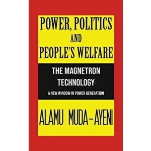 Power, Politics and People's Welfare, Paperback - Alamu Muda-Ayeni imagine