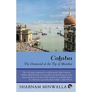 Colaba: The Diamond at the Tip of Mumbai, Paperback - Shabnam Minwalla imagine