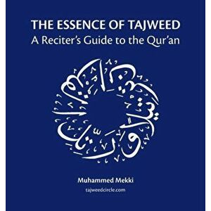 The Essence of Tajweed: A Reciter's Guide to the Qur'an, Hardcover - Muhammed Mekki imagine