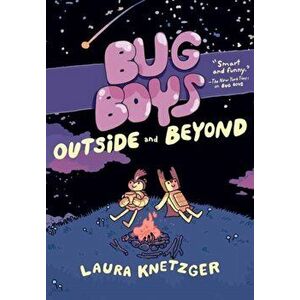 Bug Boys: Outside and Beyond, Hardcover - Laura Knetzger imagine