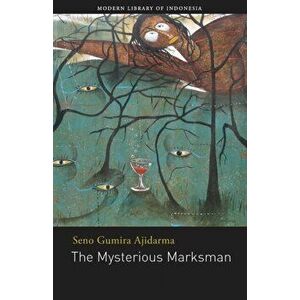 The Mysterious Marksman, Paperback - Seno Gumira Ajidarma imagine