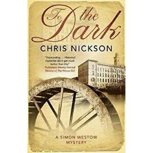 To the Dark, Hardcover - Chris Nickson imagine