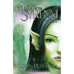 Plight of the Syrenni: A Vale Born Prequel Novella, Paperback - Lorin Petrazilka imagine