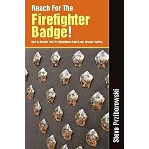 Reach for the Firefighter Badge!, Paperback - Steve Prziborowski imagine