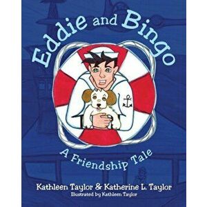 Eddie and Bingo: A Friendship Tale, Paperback - Kathleen Taylor imagine
