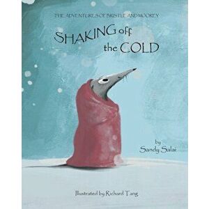 Shaking Off The Cold, Paperback - Sandy Salai imagine