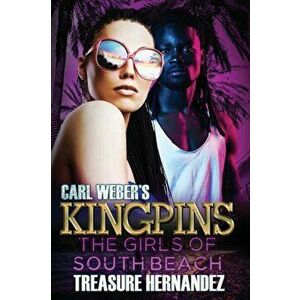 Carl Weber's Kingpins: The Girls of South Beach, Paperback - Treasure Hernandez imagine