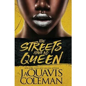 The Streets Have No Queen, Paperback - JaQuavis Coleman imagine