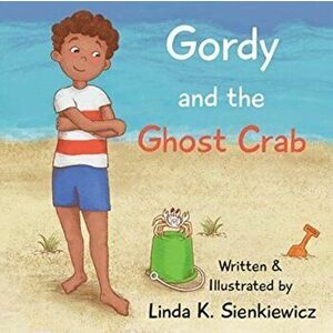 Gordy and the Ghost Crab, Paperback - Linda K. Sienkiewicz imagine