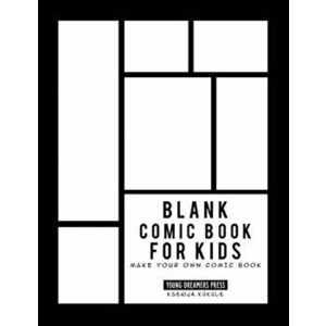 Blank Comic Book for Kids: Draw Your Own Comic Book, Make Your Own Comic Book, Sketch Book for Kids, Paperback - Ksenija Kukule imagine