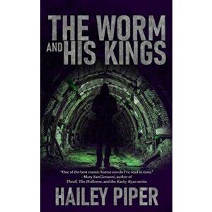 The Worm and His Kings, Paperback - Hailey Piper imagine