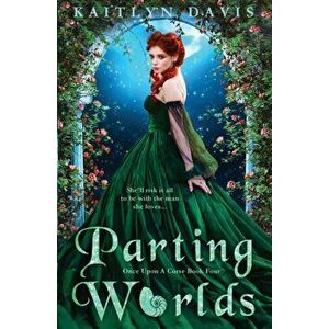 Parting Worlds, Paperback - Kaitlyn Davis imagine