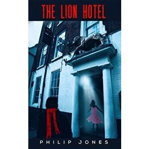 The Lion Hotel, Hardcover - Philip Jones imagine