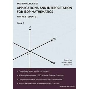 Applications and Interpretation for IBDP Mathematics Book 2: Your Practice Set, Paperback - Stephen Lee imagine