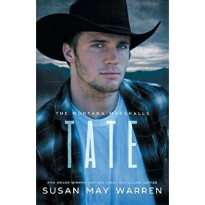 Tate: The Montana Marshalls - An Inspirational Romantic Suspense Family Series, Paperback - Susan May Warren imagine