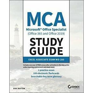 MCA Microsoft Office Specialist (Office 365 and Office 2019) Study Guide: Excel Associate Exam Mo-200, Paperback - Eric Butow imagine