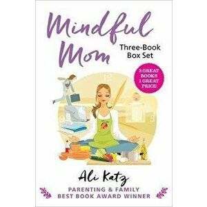 Mindful Mom Three-Book Box Set, Paperback - Ali Katz imagine